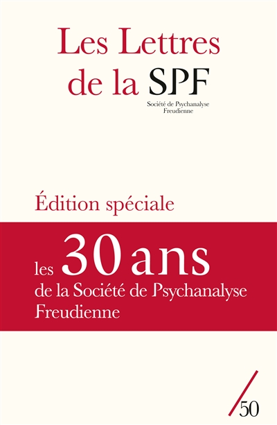 Lettres de la Société de psychanalyse freudienne (Les), n° 50. Les 30 ans de la Société de psychanalyse freudienne : édition spéciale