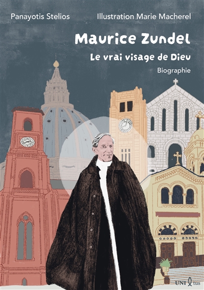 Maurice Zundel : le vrai visage de Dieu : biographie
