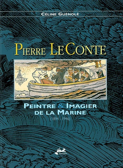 Pierre Le Conte, peintre et imagier de la marine (1894-1946)