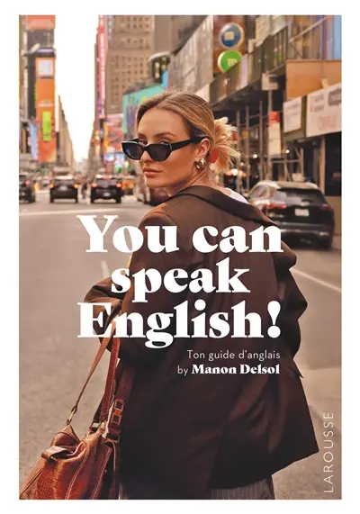 You can speak English! : ton guide d'anglais by Manon Delsol
