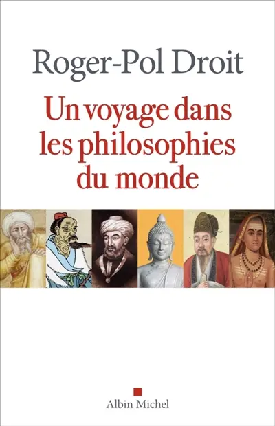 Un voyage dans les philosophies du monde Un voyage dans les philosophies du monde