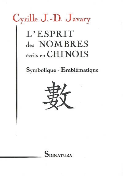 L'esprit des nombres écrits en chinois : symbolique, emblématique