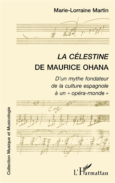 La Célestine de Maurice Ohana : d'un mythe fondateur de la culture espagnole à un opéra-monde
