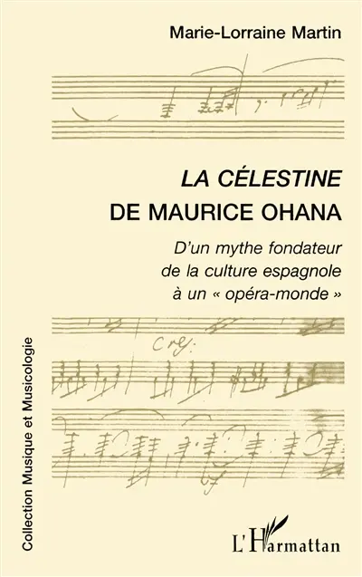 La Célestine de Maurice Ohana : d'un mythe fondateur de la culture espagnole à un opéra-monde