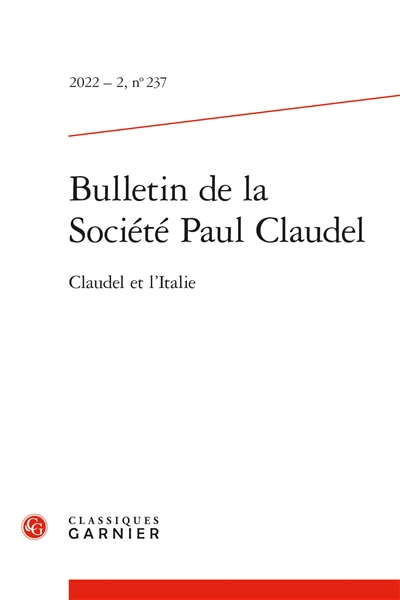 Bulletin de la Société Paul Claudel, n° 237. Claudel et l'Italie