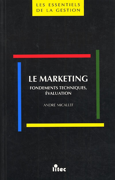 Le marketing : fondements techniques, évaluation