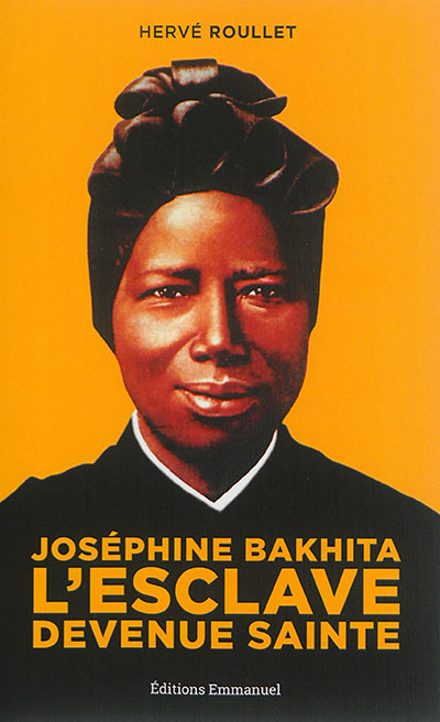 Joséphine Bakhita : l'esclave devenue sainte