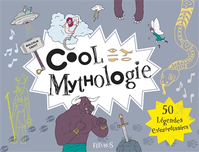 Cool mythologie : 50 légendes extraordinaires