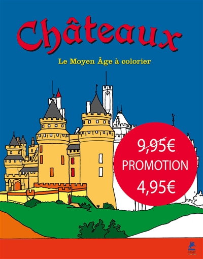 Châteaux : le Moyen Age à colorier