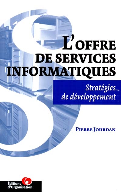 L'offre de services informatiques : stratégies de développement