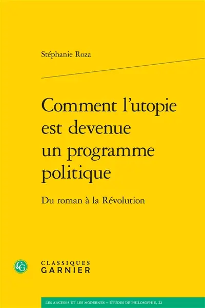 Comment l'utopie est devenue un programme politique : du roman à la Révolution