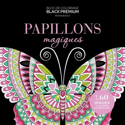 Papillons magiques : bloc de coloriage