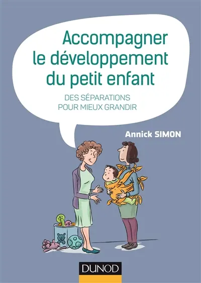 Accompagner le développement du petit enfant : des séparations pour mieux grandir