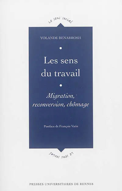 Les sens du travail : migration, reconversion, chômage