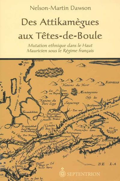 Des Attikamègues aux Têtes-de-Boule
