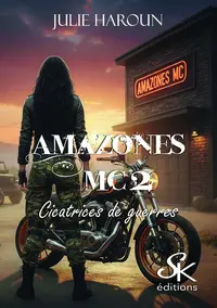 Amazones MC. Vol. 2. Cicatrices de guerre