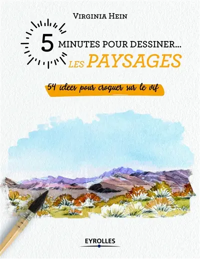 5 minutes pour dessiner... les paysages : 54 idées pour croquer sur le vif