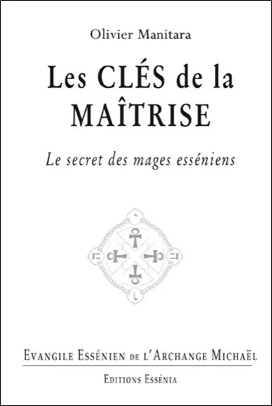 Evangile essénien de l'achange Gabriel. Vol. 25. Les clés de la maîtrise : le secret des mages esséniens