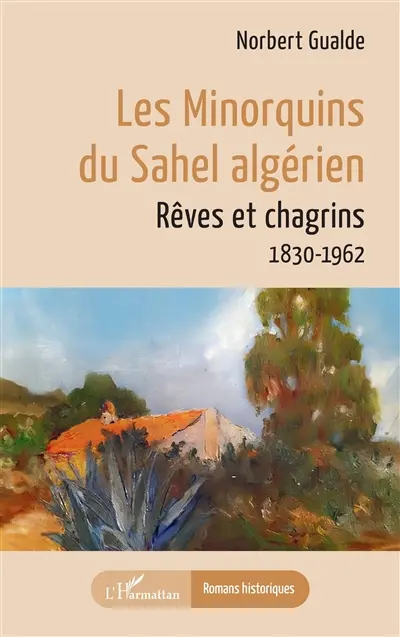 Les Minorquins du Sahel algérien : rêves et chagrins : 1830-1962