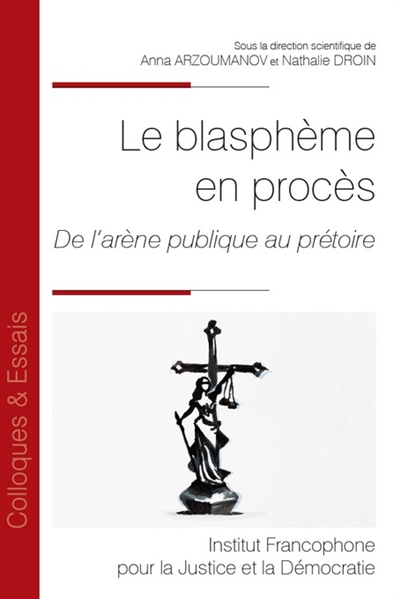 Le blasphème en procès : de l'arène publique au prétoire