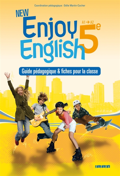 New Enjoy English 5e, A1-A2 : guide pédagogique & fiches pour la classe