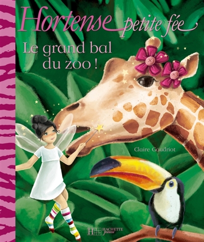 Hortense petite fée. Vol. 2007. Le grand bal du zoo !