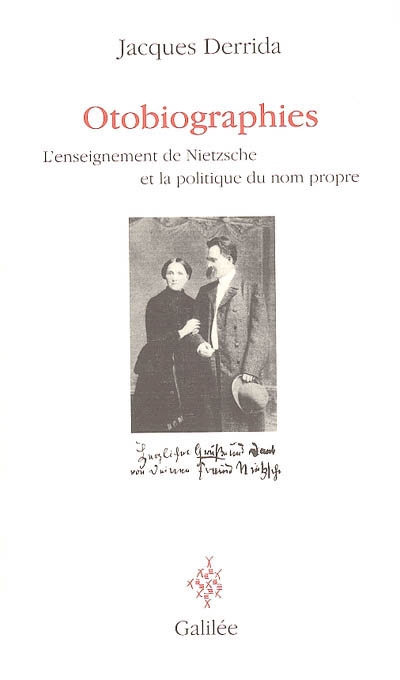 Otobiographies : l'enseignement de Nietzsche et la politique du nom propre