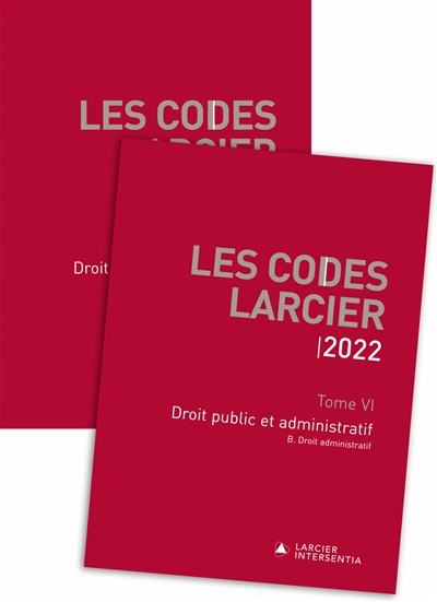 Les codes Larcier. Vol. 6. Droit public et administratif : 2022
