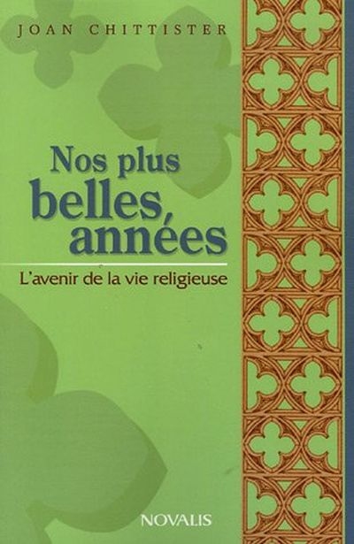 Nos plus belles années : l'avenir de la vie religieuse