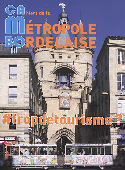 CaMBo : cahiers de la métropole bordelaise, n° 15. #tropdetourisme ?