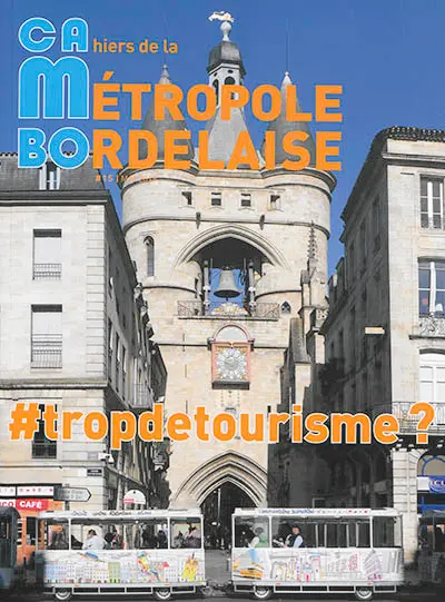 CaMBo : cahiers de la métropole bordelaise, n° 15. #tropdetourisme ?
