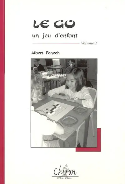Le go, un jeu d'enfant. Vol. 1