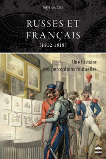 Russes et Français (1812-1818) : une histoire des perceptions mutuelles