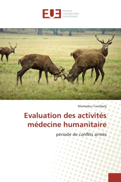 Evaluation des activites medecine humanitaire : Periode de conflits armes