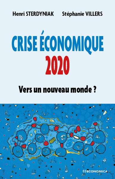 Crise économique 2020 : vers un nouveau monde ?