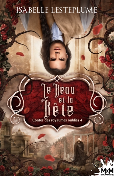 Le beau et la bête : Contes des royaumes oubliés, T4