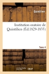 Institution oratoire de Quintilien. Tome 4 (Ed.1829-1835)