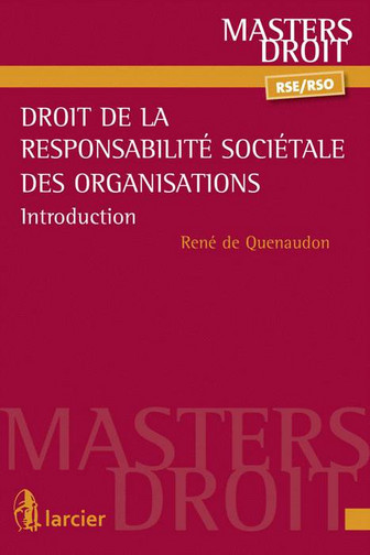 Droit de la responsabilité sociétale des organisations : introduction : RSE, RSO