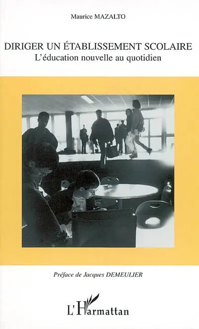 Diriger un établissement scolaire : l'éducation nouvelle au quotidien