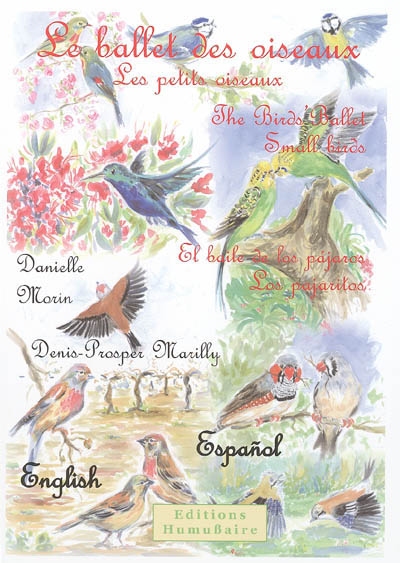 Le ballet des oiseaux : les petits oiseaux. The bird's ballet : small birds. El baile de los pajaros : los pajaritos