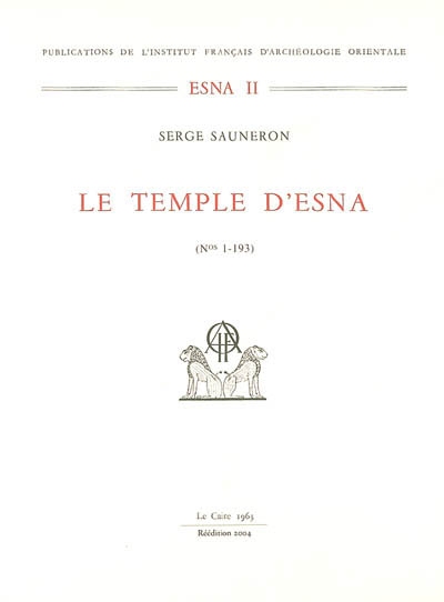 Le temple d'Esna. Vol. 1. Textes n° 1-193