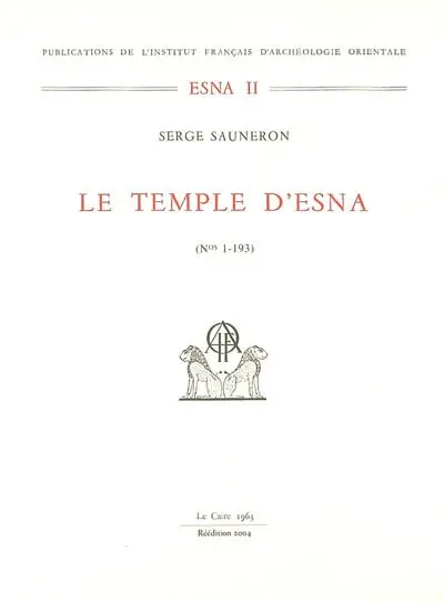 Le temple d'Esna. Vol. 1. Textes n° 1-193