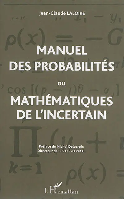 Manuel des probabilités ou Mathématiques de l'incertain : statistique descriptive, calcul des probabilités