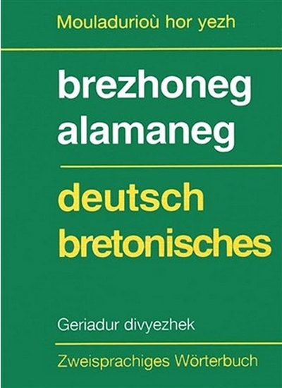 Geriadur brezhoneg-alamaneg hag alamaneg-brezhoneg. Bretonish-deutsches und deutsch-bretonisches wörterbuch