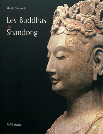 Les buddhas du Shandong : exposition, Paris, Musée Cernuschi, 18 septembre 2009-3 janvier 2010