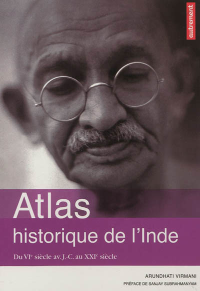 Atlas historique de l'Inde : du VIe siècle av. J.-C. au XXIe siècle
