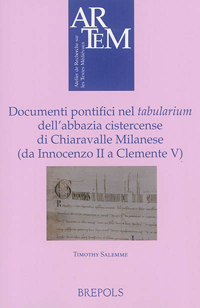 Documenti pontifici nel tabularium dell' abbazia cistercense di Chiaravalle Milanese, da Innocenzo II a Clemente V