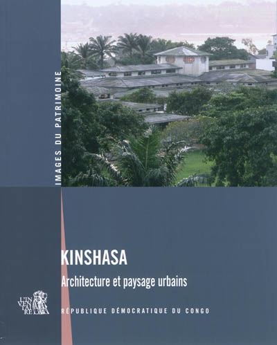 Kinshasa : architecture et paysage urbains