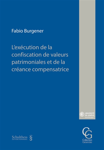 L'exécution de la confiscation de valeurs patrimoniales et de la créance compensatrice