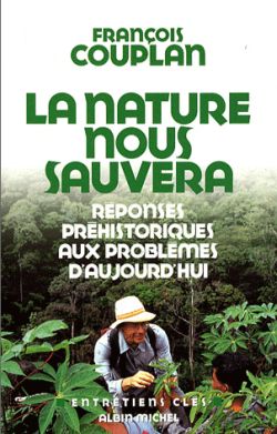 La nature nous sauvera : réponses préhistoriques aux problèmes d'aujourd'hui : entretiens avec Patrice Van Eersel